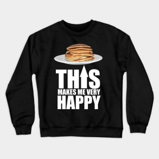 Pancake Makes Me Happy Crewneck Sweatshirt